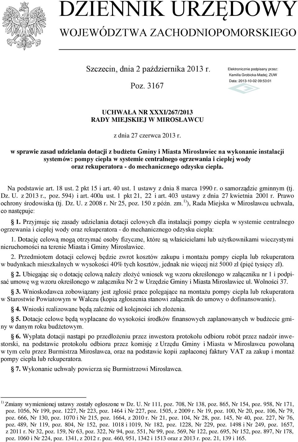 mechanicznego odzysku ciepła. Na podstawie art. 18 ust. 2 pkt 15 i art. 40 ust. 1 ustawy z dnia 8 marca 1990 r. o samorządzie gminnym (tj. Dz. U. z 2013 r., poz. 594) i art. 400a ust.