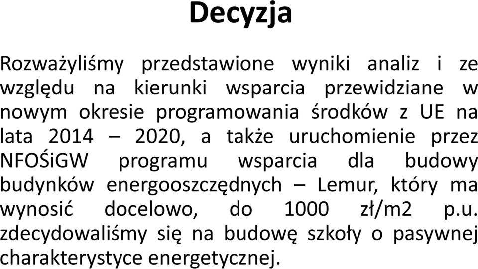 uruchomienie przez NFOŚiGW programu wsparcia dla budowy budynków energooszczędnych Lemur,