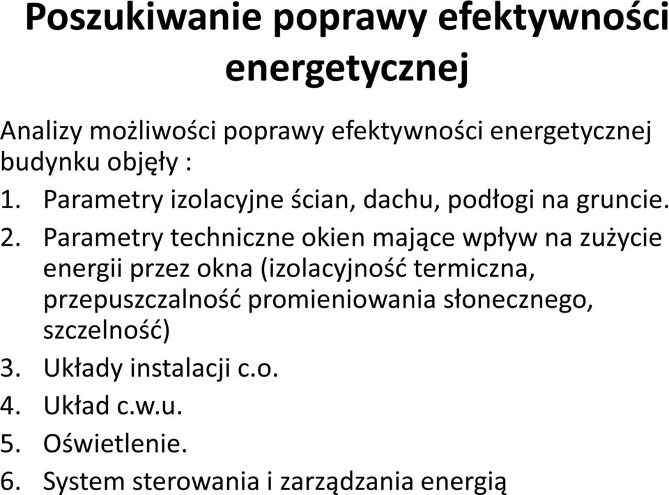 Parametry techniczne okien mające wpływ na zużycie energii przez okna (izolacyjność termiczna,