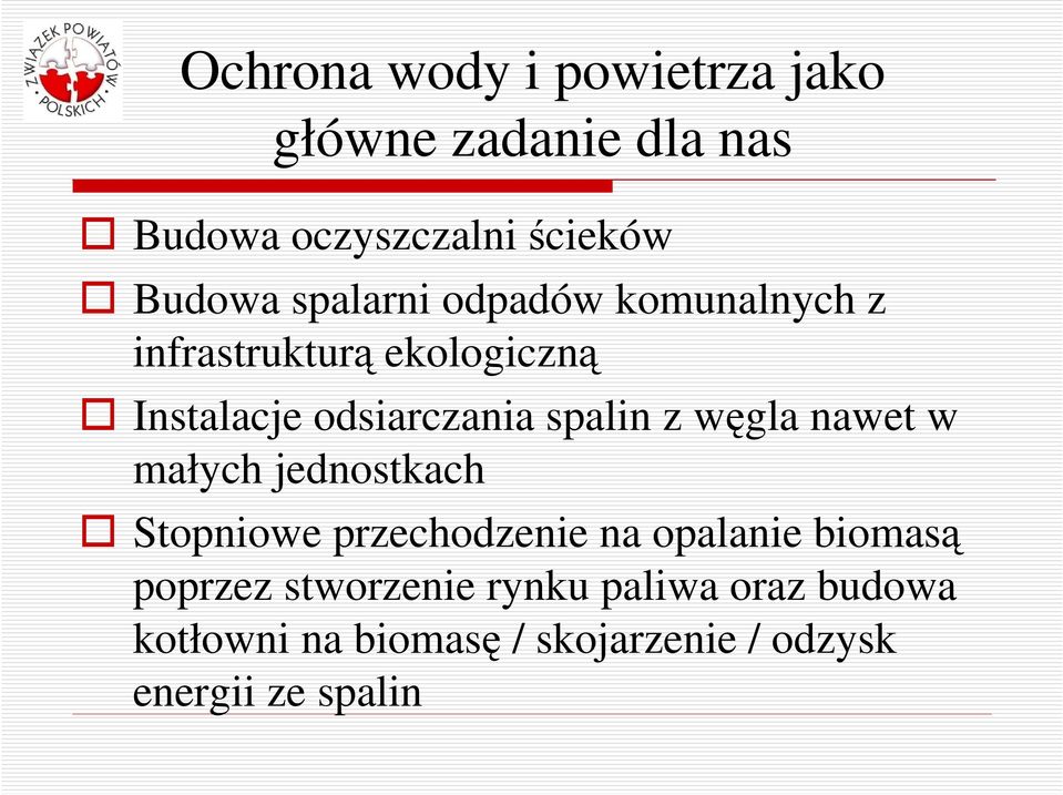 z węgla nawet w małych jednostkach Stopniowe przechodzenie na opalanie biomasą poprzez