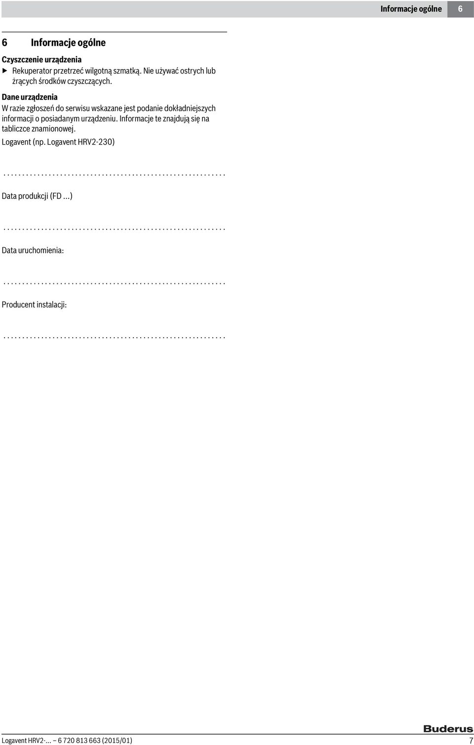 Logavent (np. Logavent HRV2-230)........................................................... Data produkcji (FD...)........................................................... Data uruchomienia:.