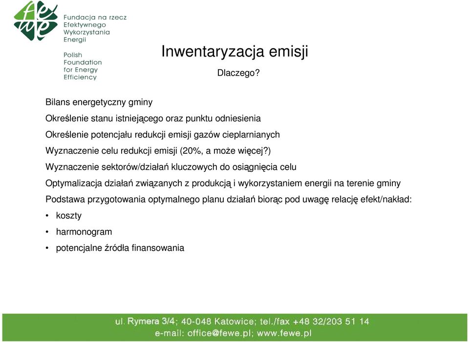 cieplarnianych Wyznaczenie celu redukcji emisji (20%, a może więcej?