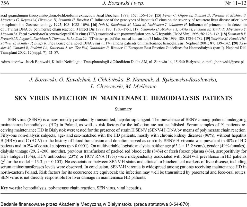 Influence of the genotypes of hepatitis C virus on the severity of recurrent liver disease after liver transplantation. Gastroenterology 1995; 108: 1088 1096.