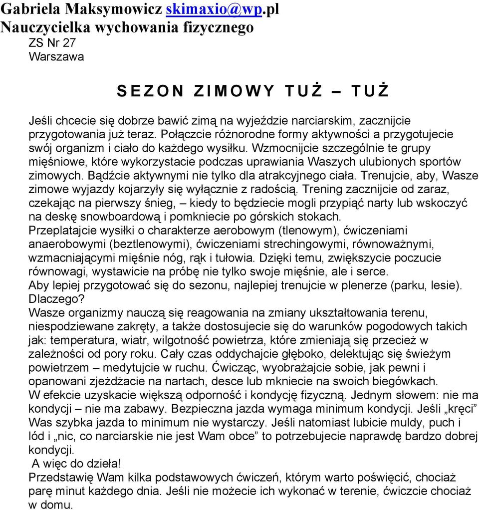 Połączcie różnorodne formy aktywności a przygotujecie swój organizm i ciało do każdego wysiłku.