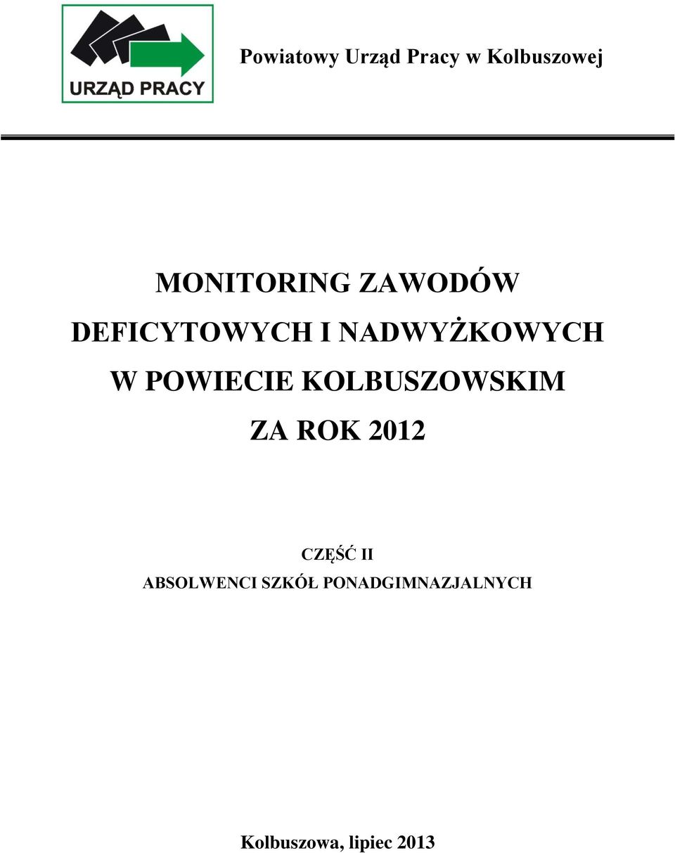 KOLBUSZOWSKIM ZA ROK 2012 CZĘŚĆ II ABSOLWENCI