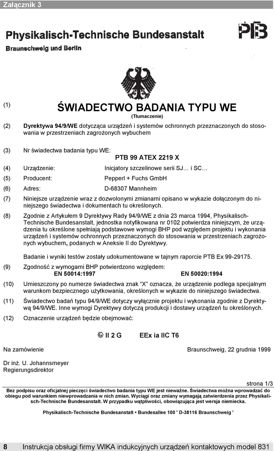 dozwolonymi zmianami opisano w wykazie dołączonym do niniejszego świadectwa i dokumentach tu określonych.