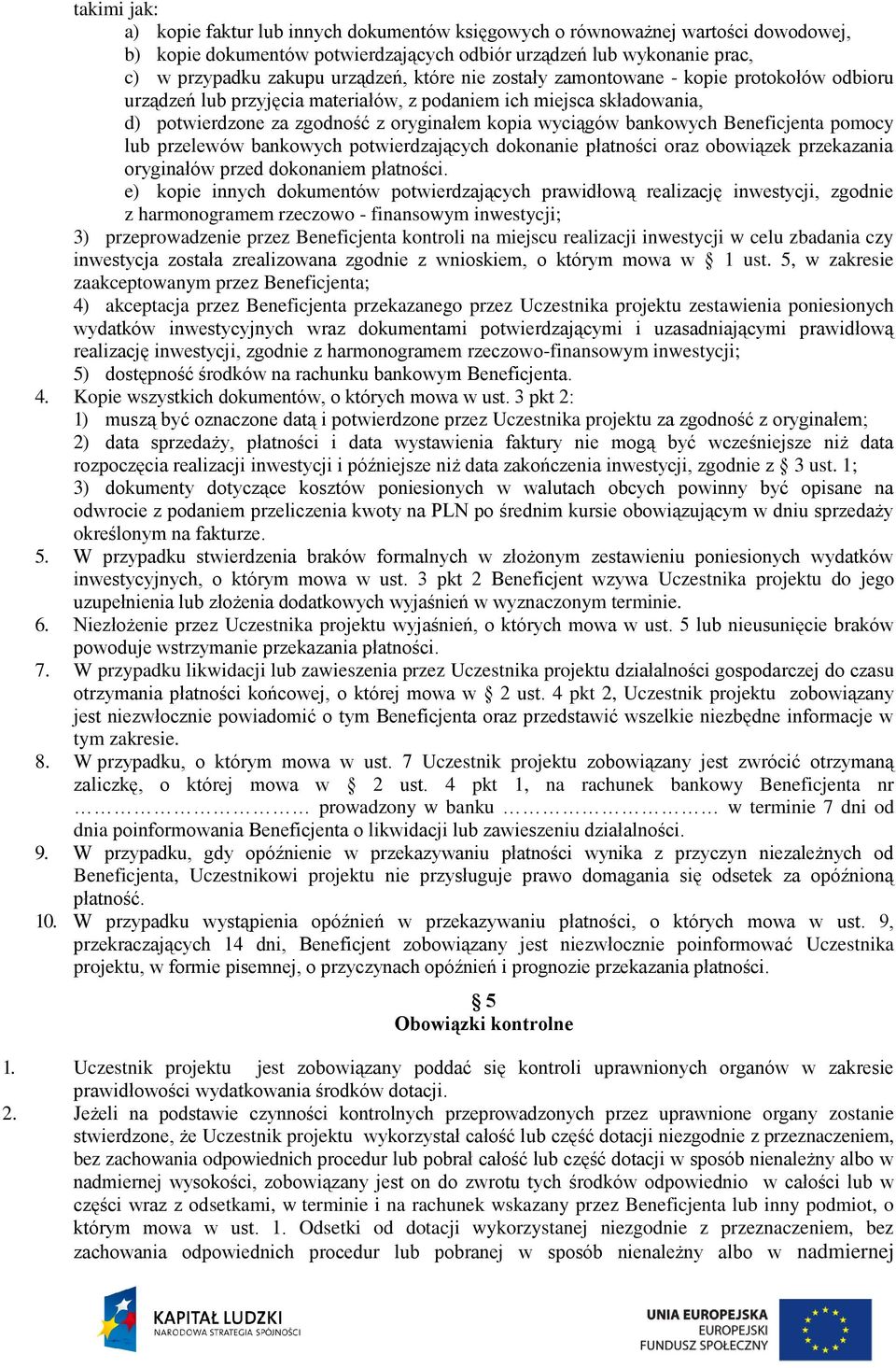 Beneficjenta pomocy lub przelewów bankowych potwierdzających dokonanie płatności oraz obowiązek przekazania oryginałów przed dokonaniem płatności.