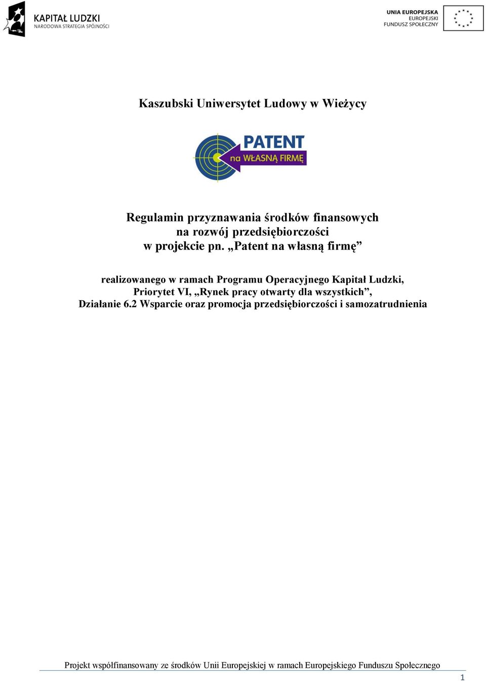 Patent na własną firmę realizowanego w ramach Programu Operacyjnego Kapitał Ludzki,