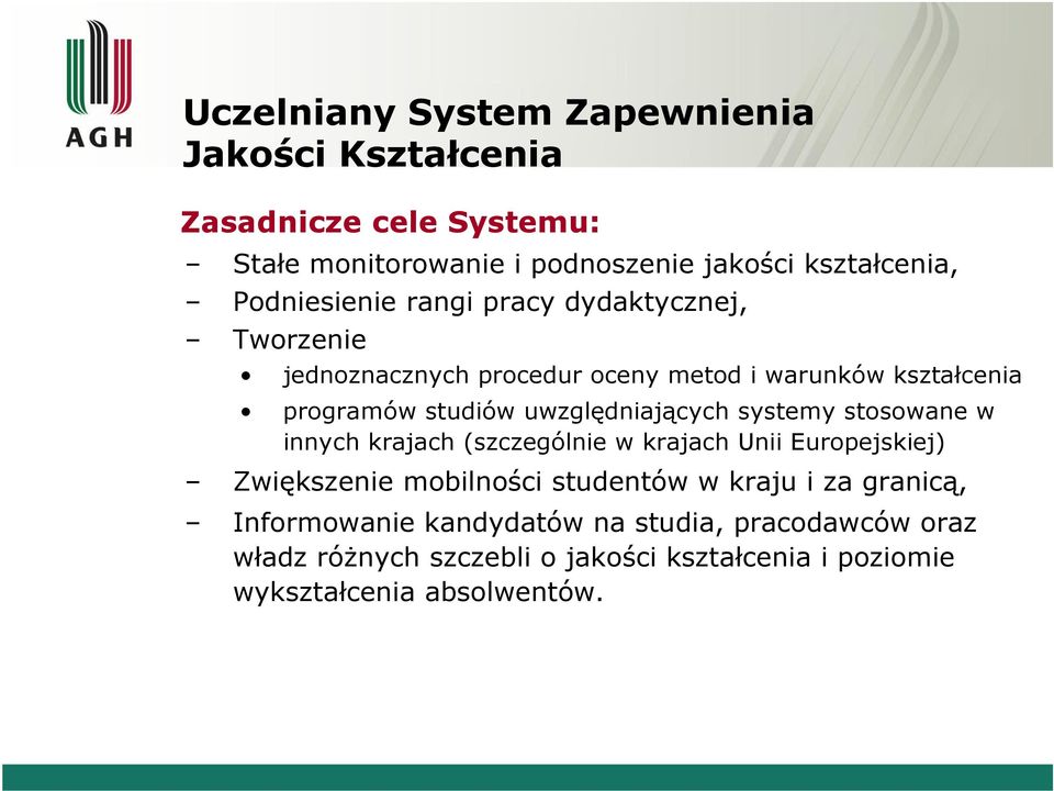 systemy stosowane w innych krajach (szczególnie w krajach Unii Europejskiej) Zwiększenie mobilności studentów w kraju i za