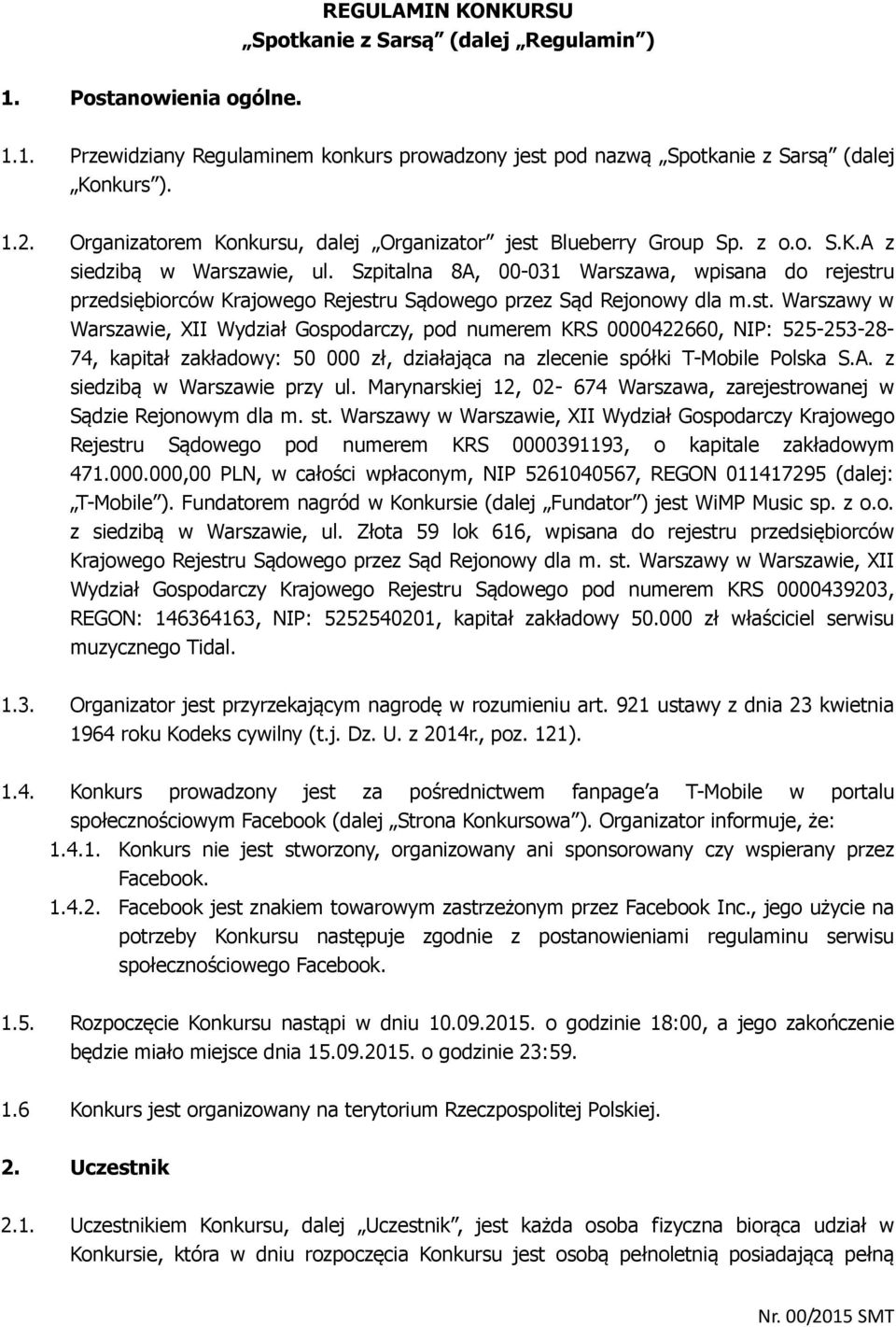 Szpitalna 8A, 00-031 Warszawa, wpisana do rejestr