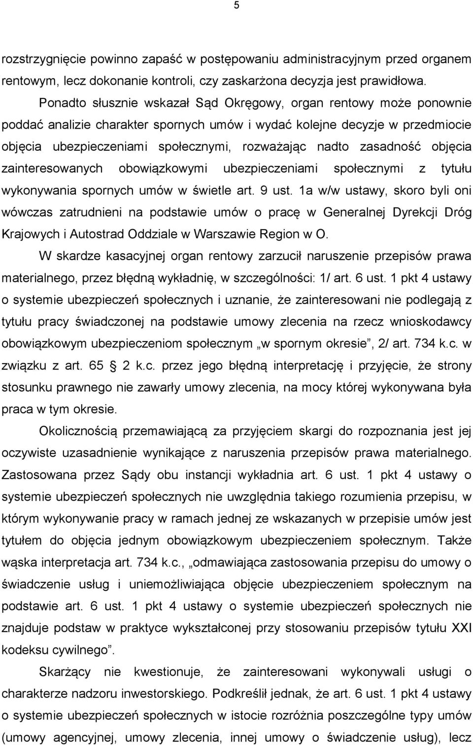 zasadność objęcia zainteresowanych obowiązkowymi ubezpieczeniami społecznymi z tytułu wykonywania spornych umów w świetle art. 9 ust.