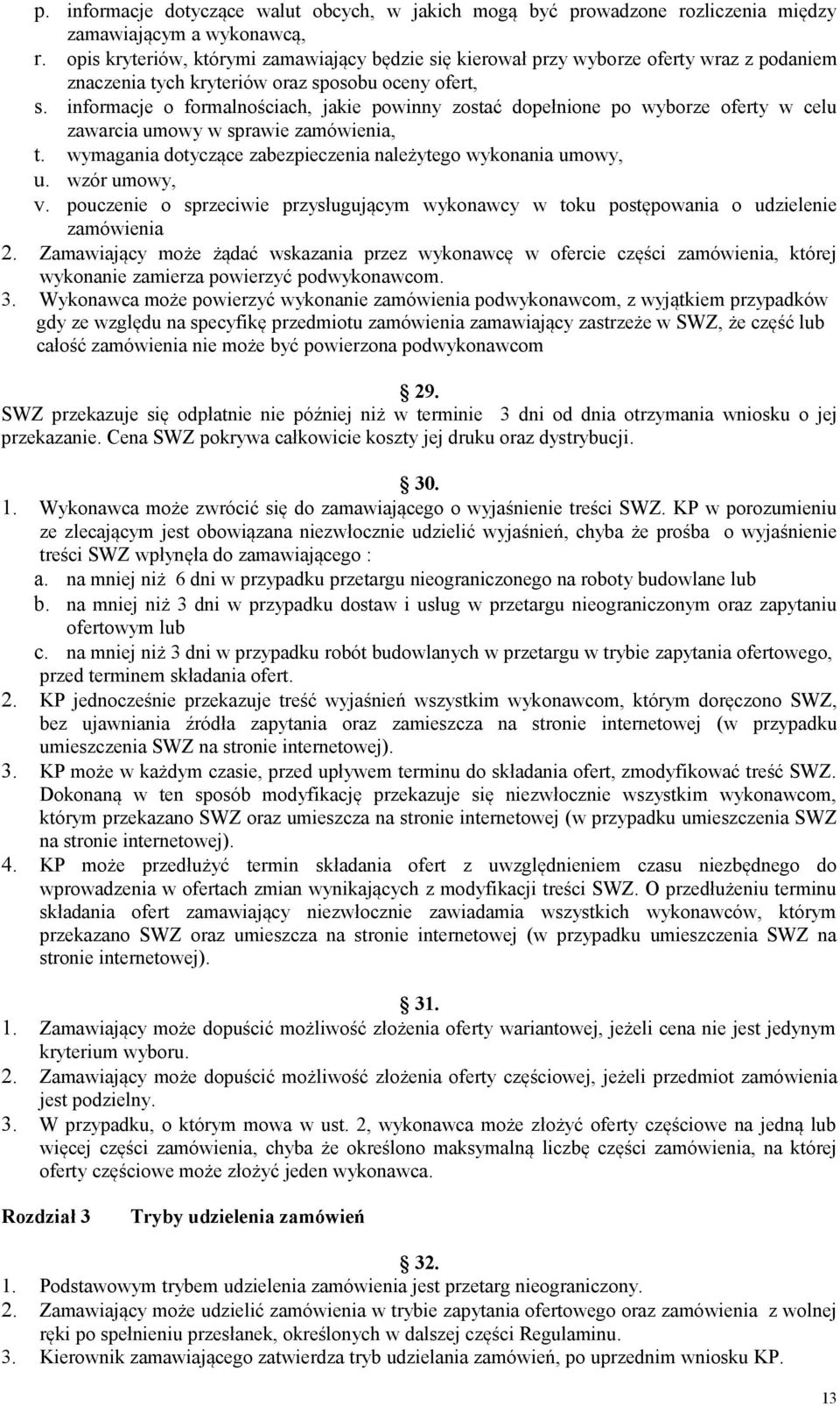 informacje o formalnościach, jakie powinny zostać dopełnione po wyborze oferty w celu zawarcia umowy w sprawie zamówienia, t. wymagania dotyczące zabezpieczenia należytego wykonania umowy, u.