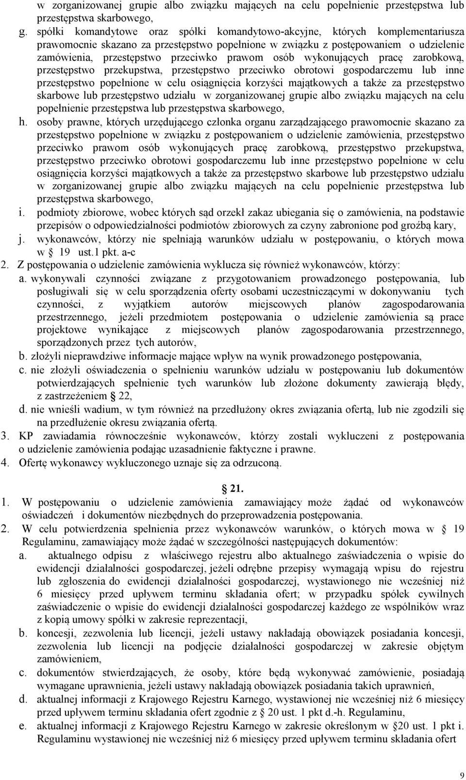 prawom osób wykonujących pracę zarobkową, przestępstwo przekupstwa, przestępstwo przeciwko obrotowi gospodarczemu lub inne przestępstwo popełnione w celu osiągnięcia korzyści majątkowych a także za