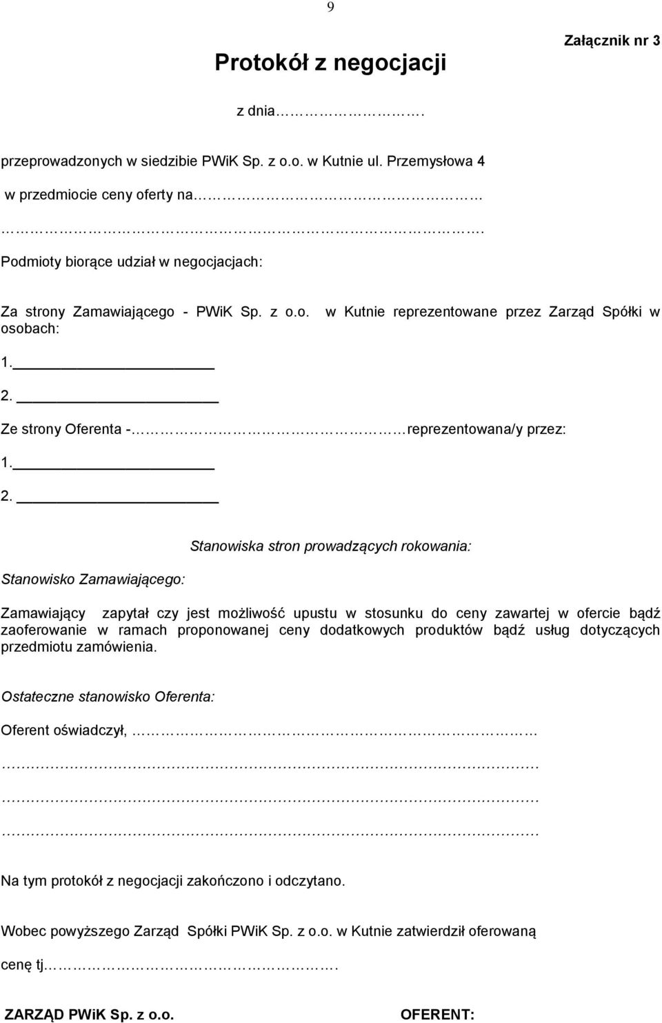 Ze strony Oferenta - reprezentowana/y przez: 1. 2.