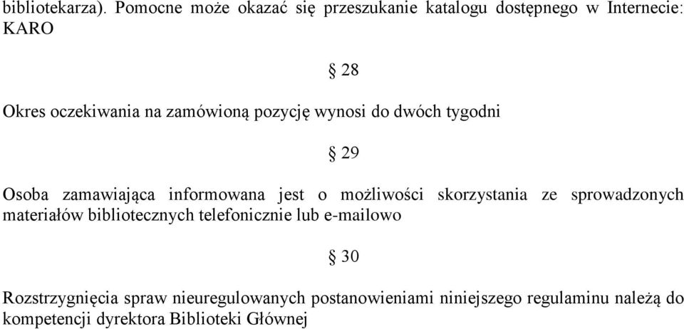 zamówioną pozycję wynosi do dwóch tygodni 29 Osoba zamawiająca informowana jest o możliwości skorzystania