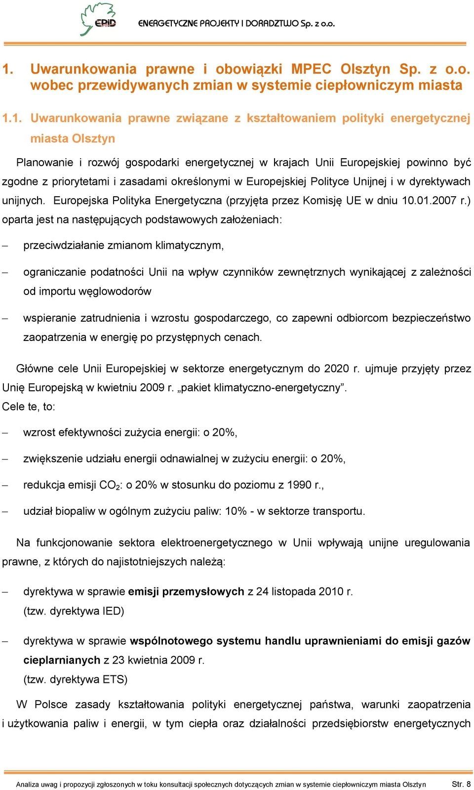 unijnych. Europejska Polityka Energetyczna (przyjęta przez Komisję UE w dniu 10.01.2007 r.