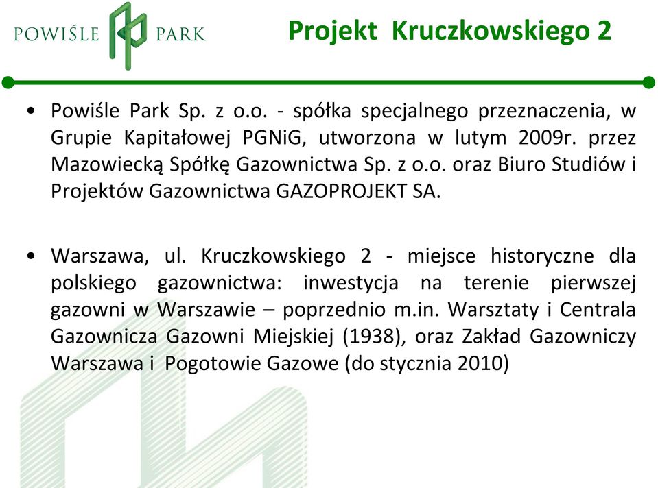 Kruczkowskiego 2 - miejsce historyczne dla polskiego gazownictwa: inwestycja na terenie pierwszej gazowni w Warszawie poprzednio