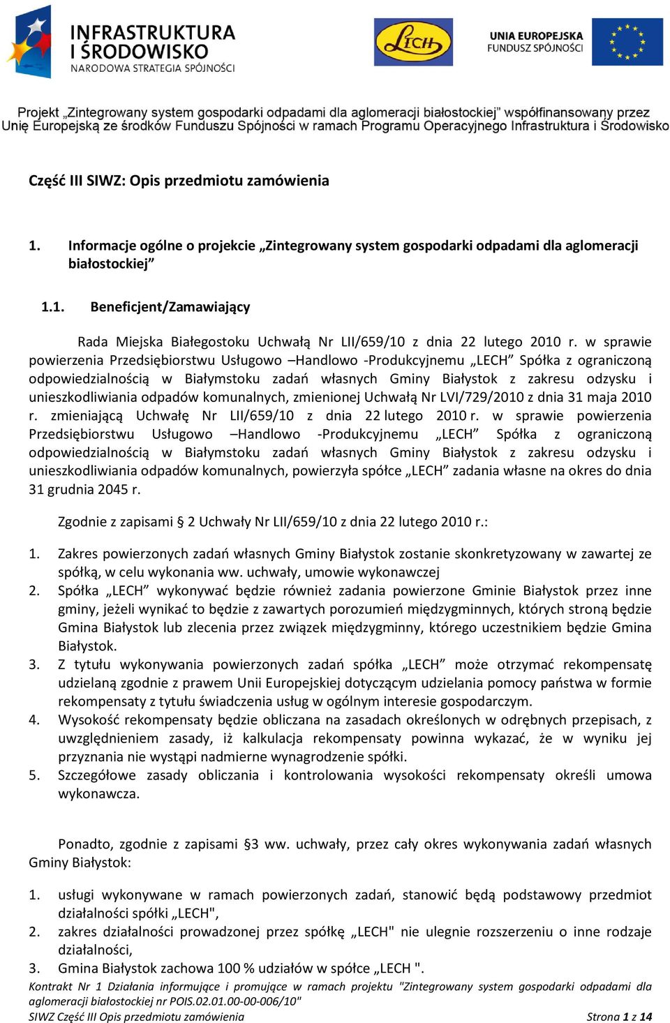 odpadów komunalnych, zmienionej Uchwałą Nr LVI/729/2010 z dnia 31 maja 2010 r. zmieniającą Uchwałę Nr LII/659/10 z dnia 22 lutego 2010 r.