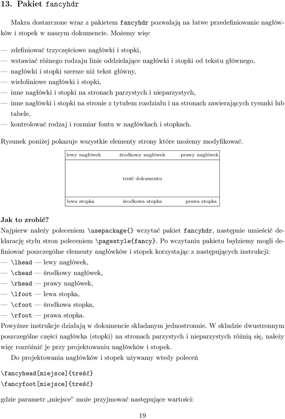 nagłówki i stopki, inne nagłówki i stopki na stronach parzystych i nieparzystych, inne nagłówki i stopki na stronie z tytułem rozdziału i na stronach zawierających rysunki lub tabele, kontrolować