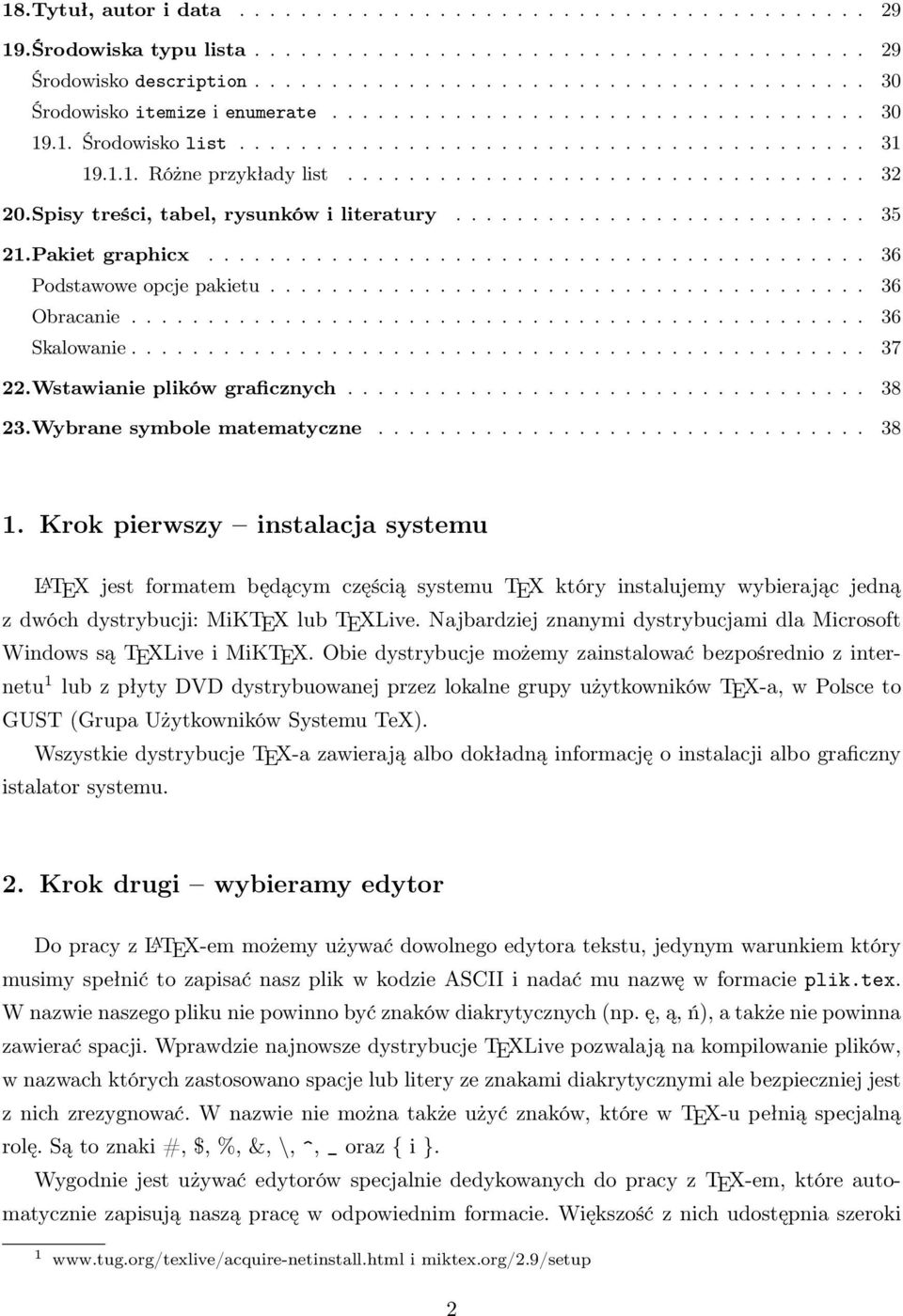 Spisy treści, tabel, rysunków i literatury........................... 35 21.Pakiet graphicx........................................... 36 Podstawowe opcje pakietu....................................... 36 Obracanie.