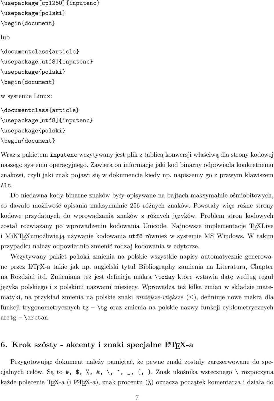 operacyjnego. Zawiera on informacje jaki kod binarny odpowiada konkretnemu znakowi, czyli jaki znak pojawi się w dokumencie kiedy np. napiszemy go z prawym klawiszem Alt.
