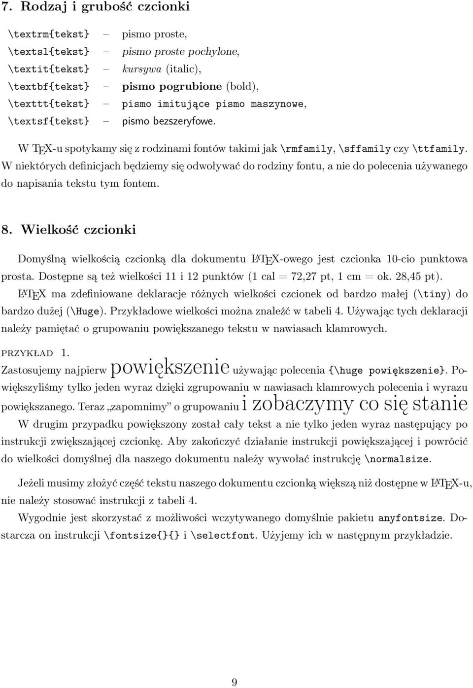 W niektórych definicjach będziemy się odwoływać do rodziny fontu, a nie do polecenia używanego do napisania tekstu tym fontem. 8.