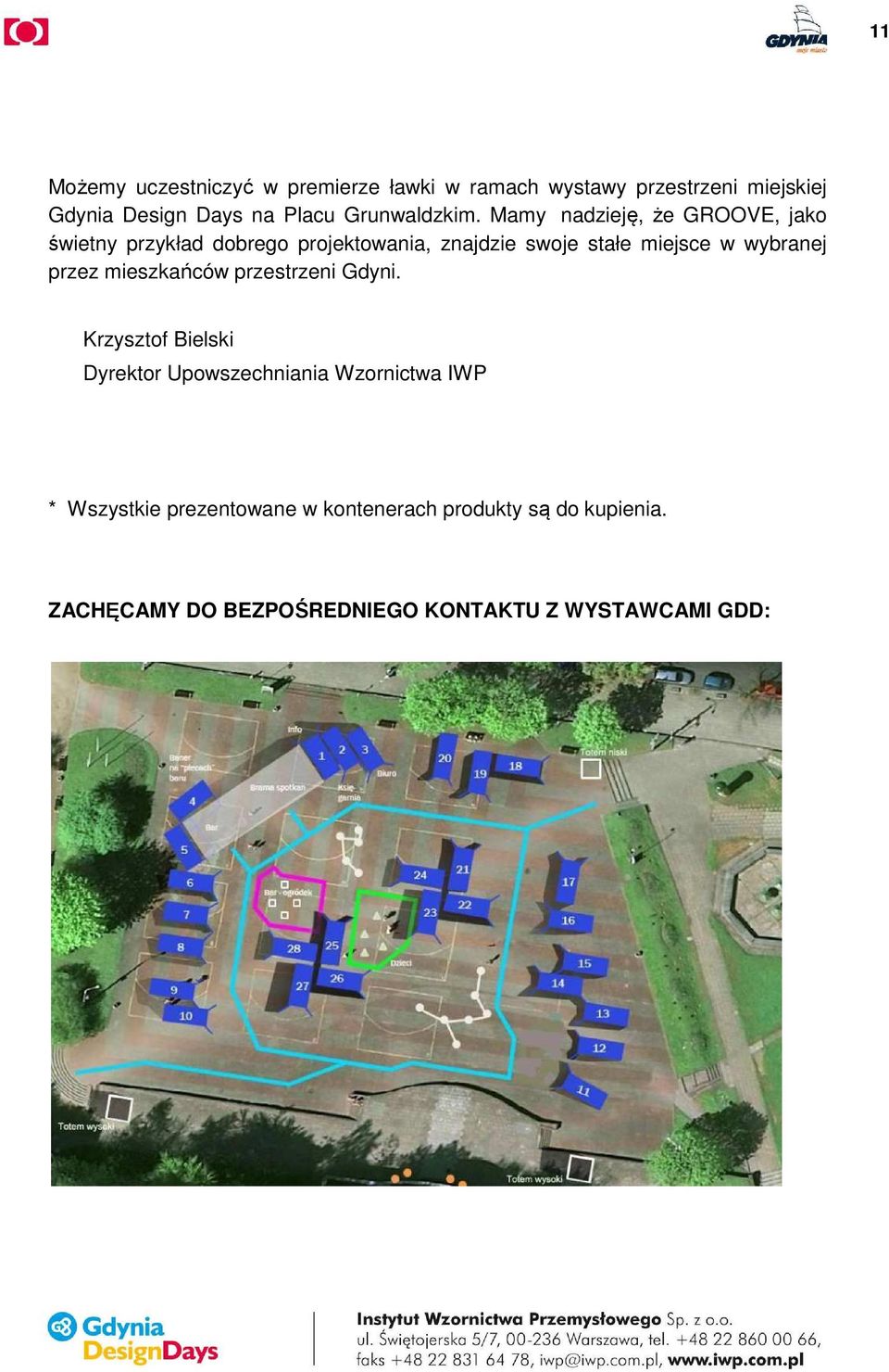 Mamy nadzieję, że GROOVE, jako świetny przykład dobrego projektowania, znajdzie swoje stałe miejsce w wybranej