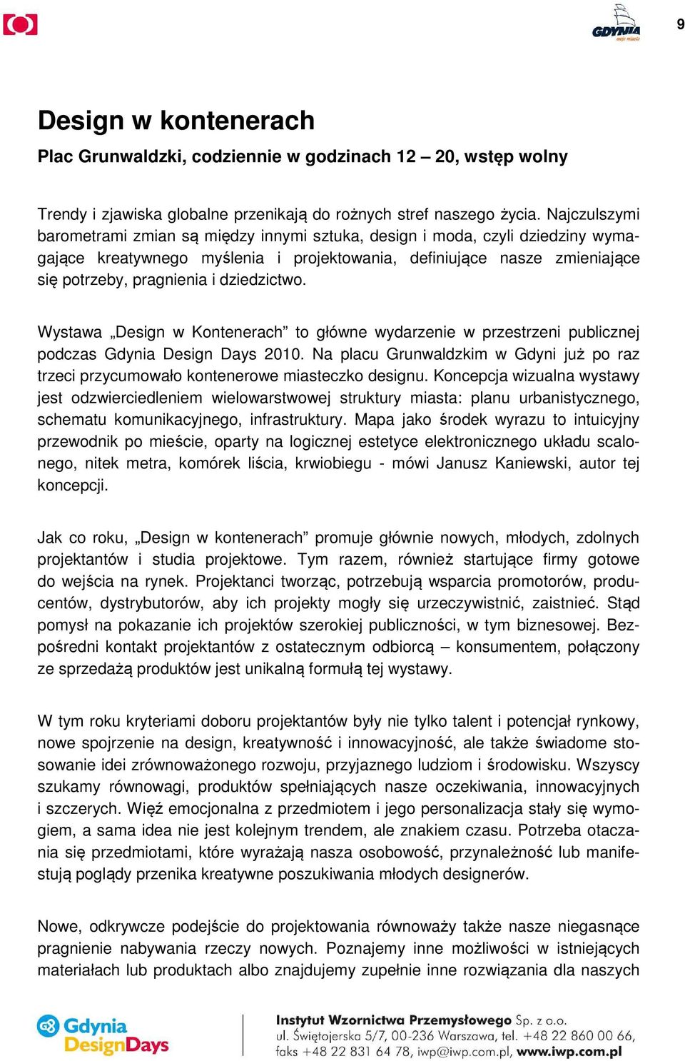 dziedzictwo. Wystawa Design w Kontenerach to główne wydarzenie w przestrzeni publicznej podczas Gdynia Design Days 2010.