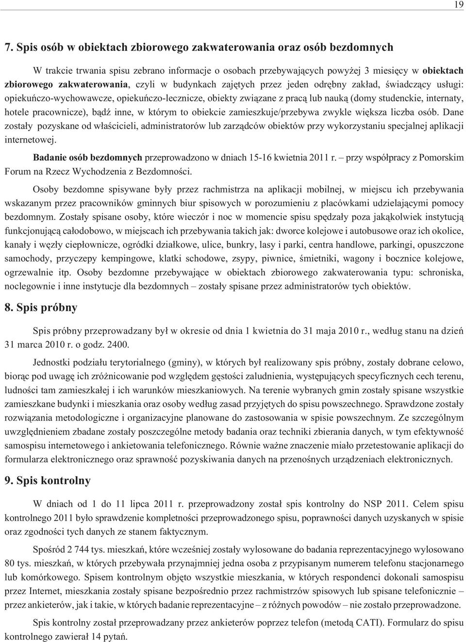 hotele pracownicze), b¹dÿ inne, w którym to obiekcie zamieszkuje/przebywa zwykle wiêksza liczba osób.