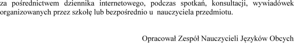 przez szkołę lub bezpośrednio u nauczyciela