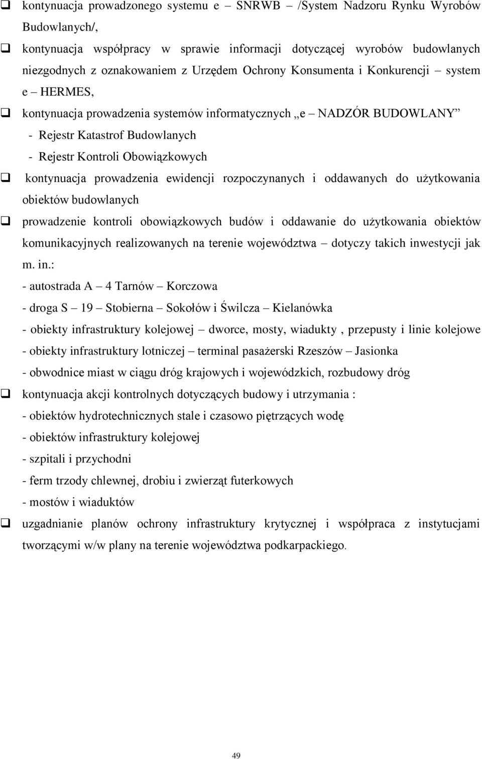 komunikacyjnych realizowanych na terenie województwa dotyczy takich inw