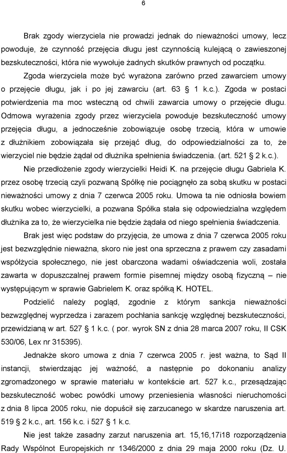 Zgoda w postaci potwierdzenia ma moc wsteczną od chwili zawarcia umowy o przejęcie długu.