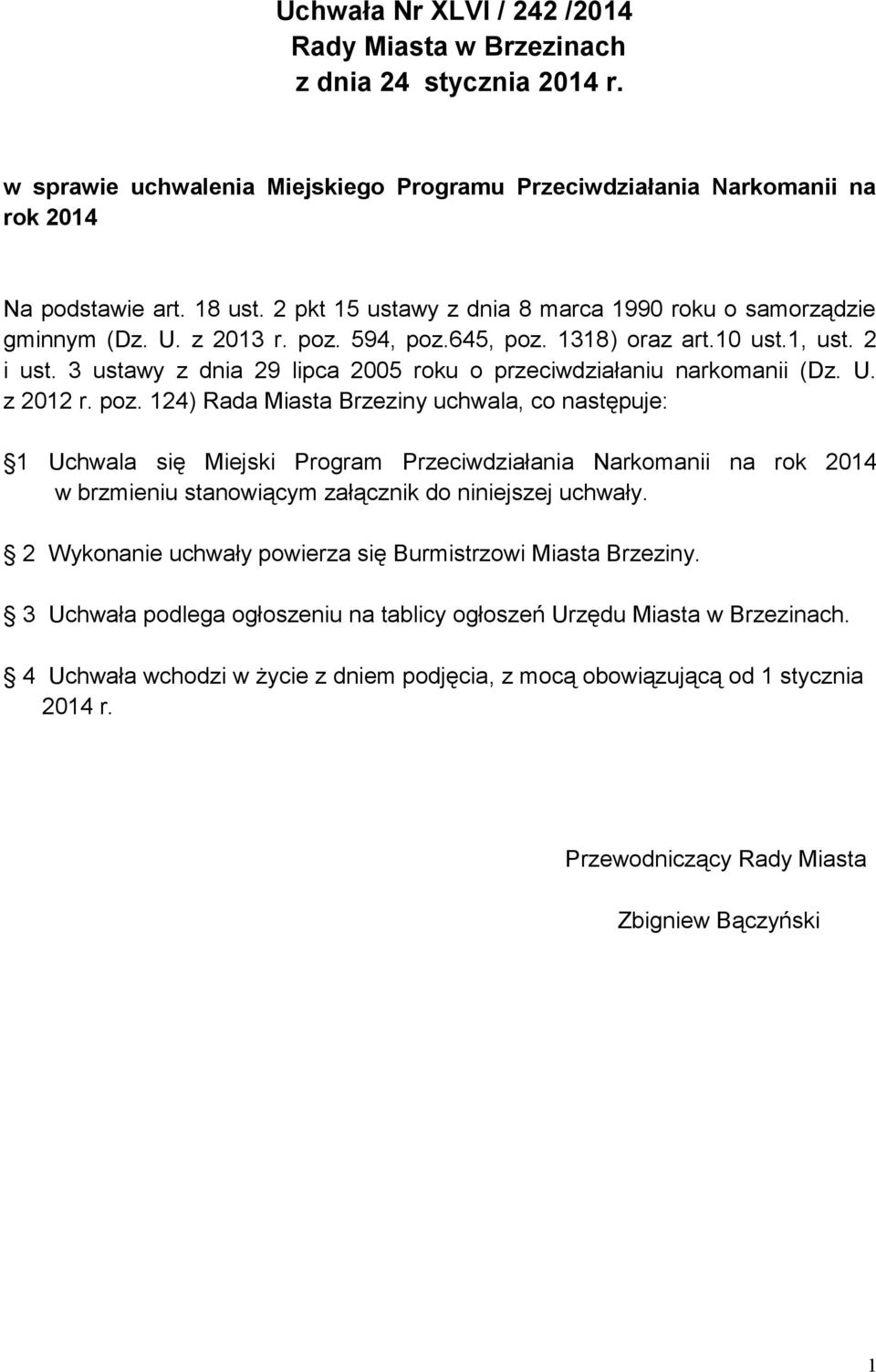 3 ustawy z dnia 29 lipca 2005 roku o przeciwdziałaniu narkomanii (Dz. U. z 2012 r. poz.