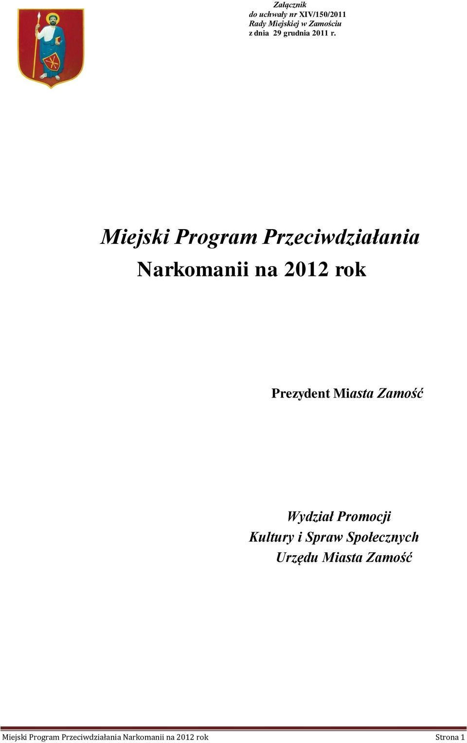 Miejski Program Przeciwdziałania Narkomanii na 2012 rok Prezydent Miasta