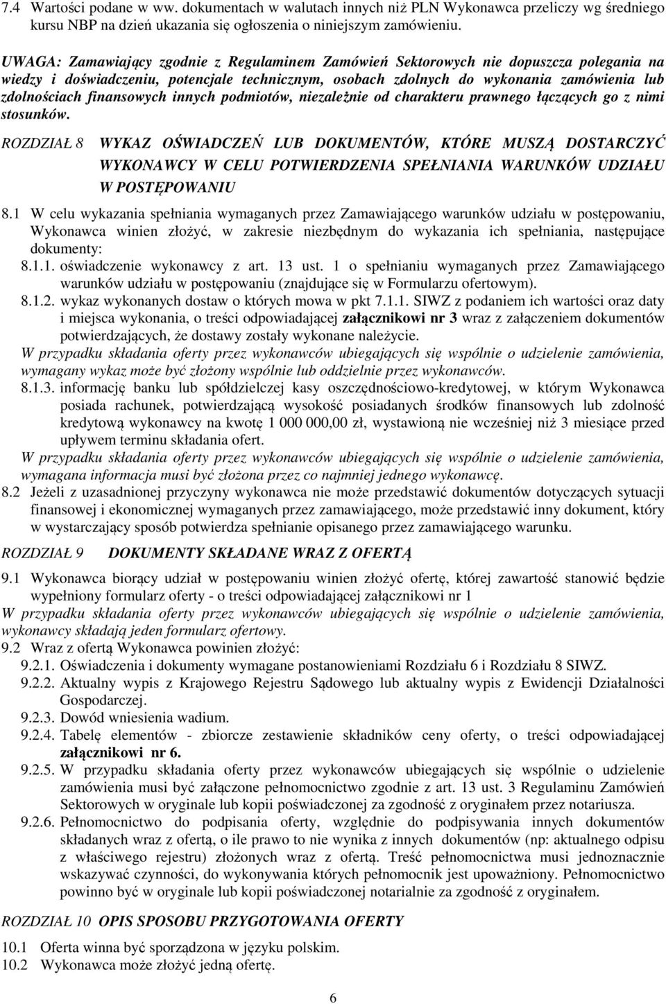 finansowych innych podmiotów, niezależnie od charakteru prawnego łączących go z nimi stosunków.