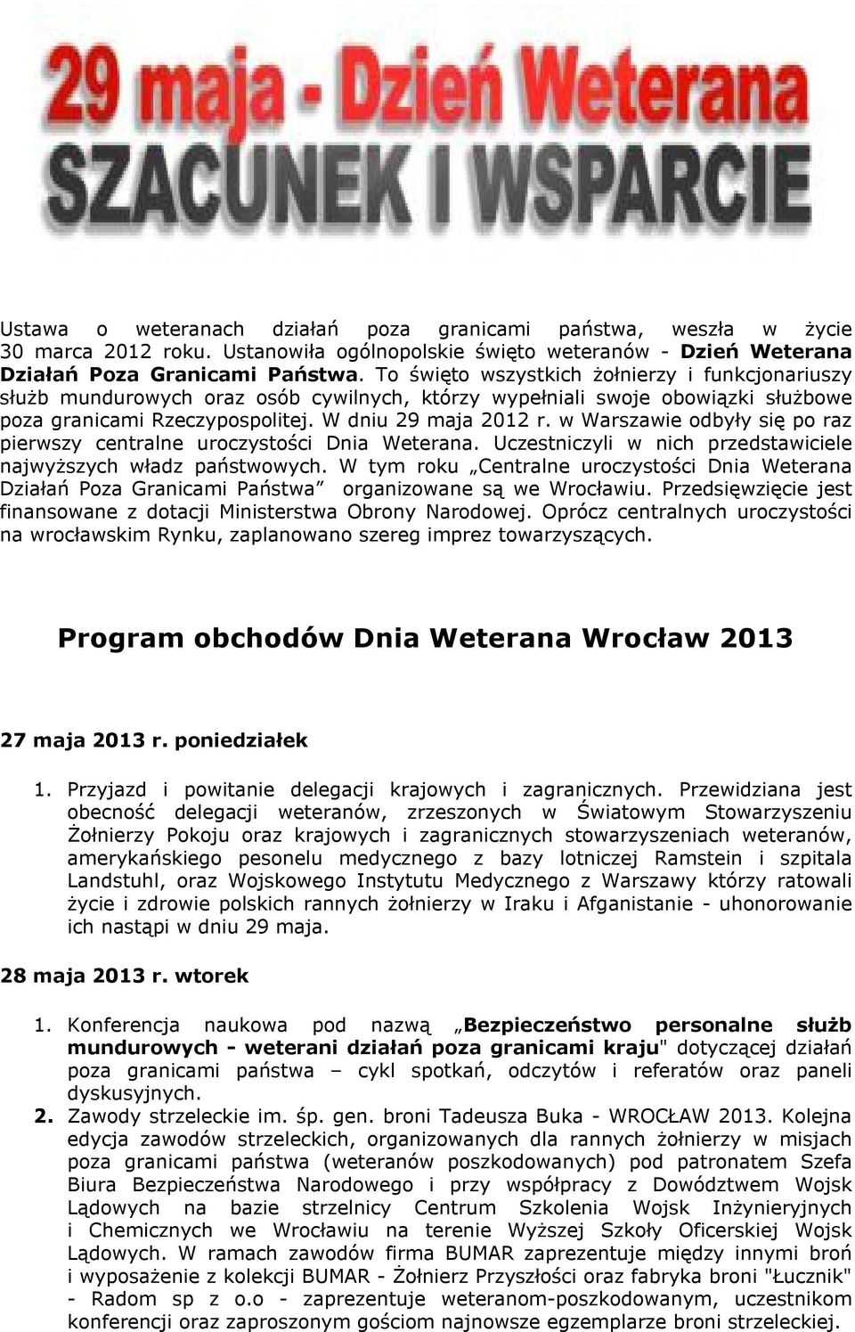 w Warszawie odbyły się po raz pierwszy centralne uroczystości Dnia Weterana. Uczestniczyli w nich przedstawiciele najwyższych władz państwowych.