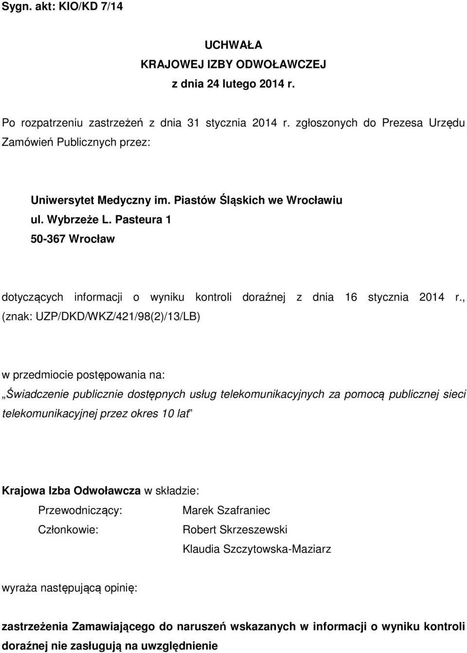 Pasteura 1 50-367 Wrocław dotyczących informacji o wyniku kontroli doraźnej z dnia 16 stycznia 2014 r.