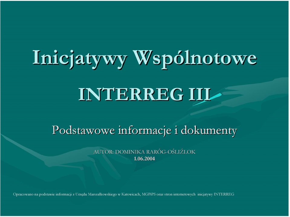 2004 Opracowano na podstawie informacji z Urzędu