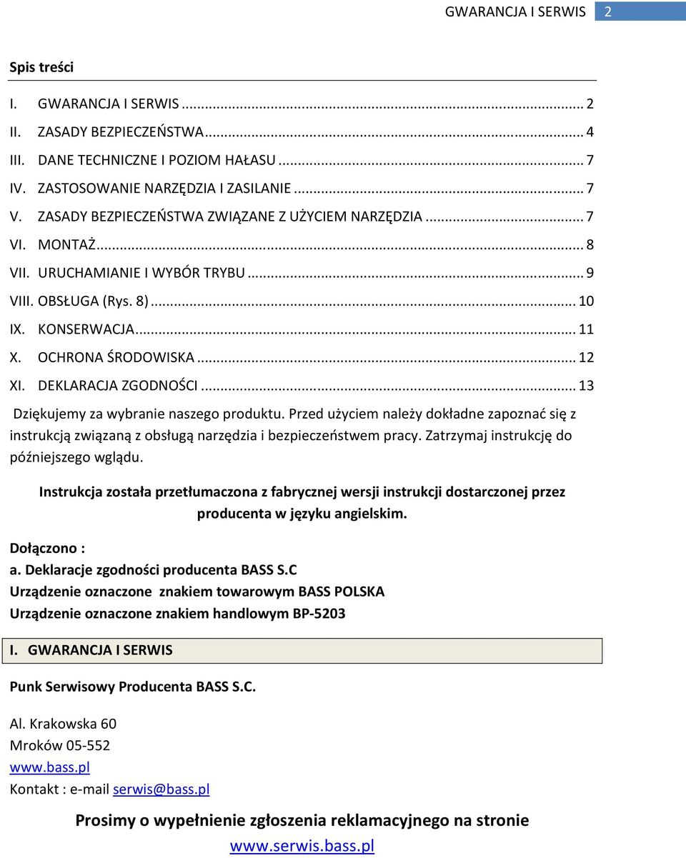 DEKLARACJA ZGODNOŚCI... 13 Dziękujemy za wybranie naszego produktu. Przed użyciem należy dokładne zapoznać się z instrukcją związaną z obsługą narzędzia i bezpieczeństwem pracy.