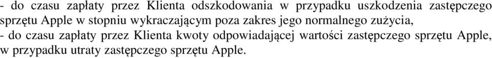 normalnego zużycia, - do czasu zapłaty przez Klienta kwoty odpowiadającej