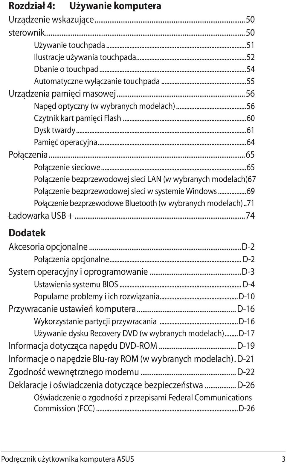 ..65 Połączenie bezprzewodowej sieci LAN (w wybranych modelach) 67 Połączenie bezprzewodowej sieci w systemie Windows...69 Połączenie bezprzewodowe Bluetooth (w wybranych modelach)...71 Ładowarka USB +.