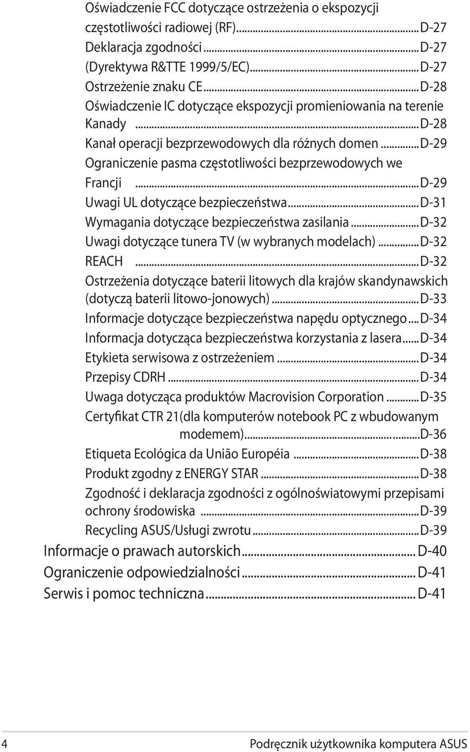 ..D-29 Uwagi UL dotyczące bezpieczeństwa...d-31 Wymagania dotyczące bezpieczeństwa zasilania...d-32 Uwagi dotyczące tunera TV (w wybranych modelach)...d-32 REACH.