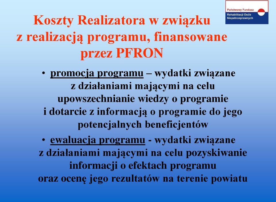 programie do jego potencjalnych beneficjentów ewaluacja programu - wydatki związane z działaniami