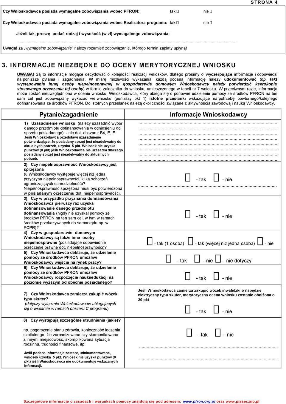 INFORMACJE NIEZBĘDNE DO OCENY MERYTORYCZNEJ WNIOSKU UWAGA!