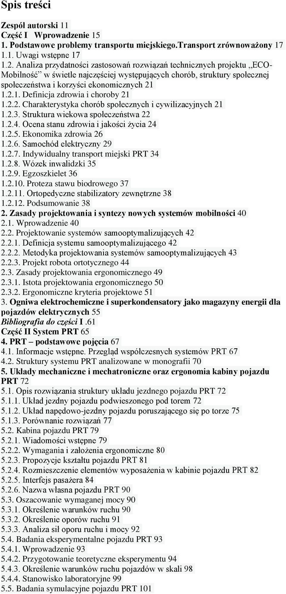 1.2.1. Definicja zdrowia i choroby 21 1.2.2. Charakterystyka chorób społecznych i cywilizacyjnych 21 1.2.3. Struktura wiekowa społeczeństwa 22 1.2.4. Ocena stanu zdrowia i jakości życia 24 1.2.5.