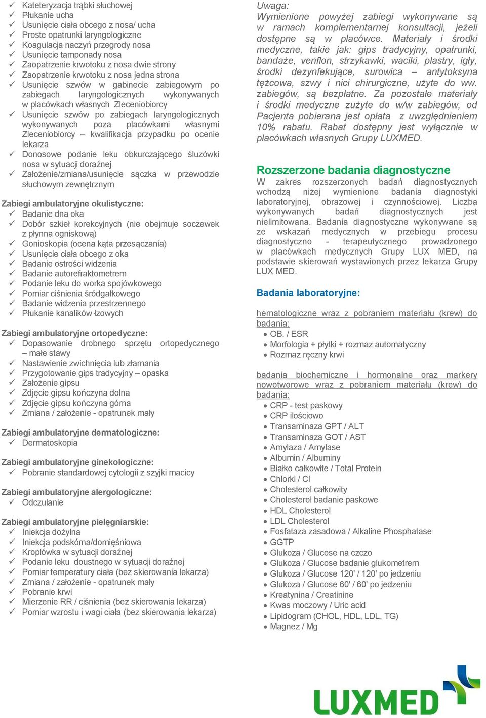 zabiegach laryngologicznych wykonywanych poza placówkami własnymi Zleceniobiorcy kwalifikacja przypadku po ocenie lekarza Donosowe podanie leku obkurczającego śluzówki nosa w sytuacji doraźnej