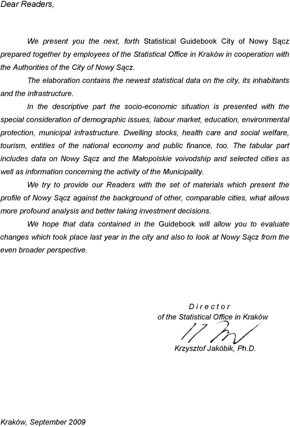 In the descriptive part the socio-economic situation is presented with the special consideration of demographic issues, labour market, education, environmental protection, municipal infrastructure.