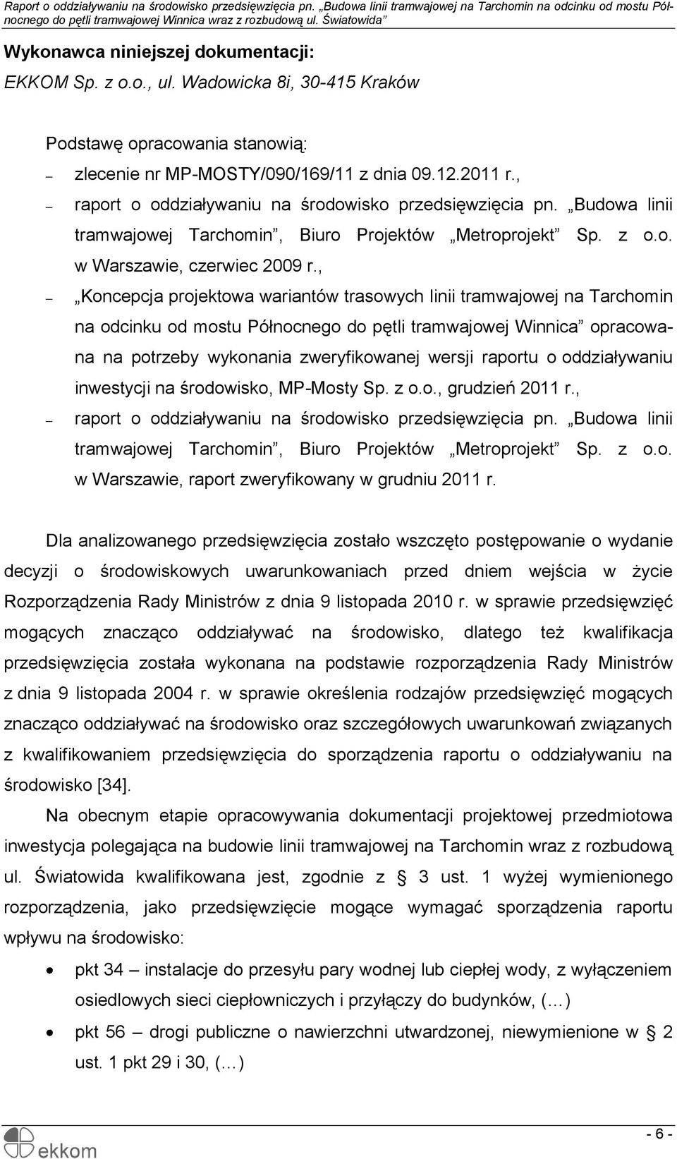 , Koncepcja projektowa wariantów trasowych linii tramwajowej na Tarchomin na odcinku od mostu Północnego do pętli tramwajowej Winnica opracowana na potrzeby wykonania zweryfikowanej wersji raportu o