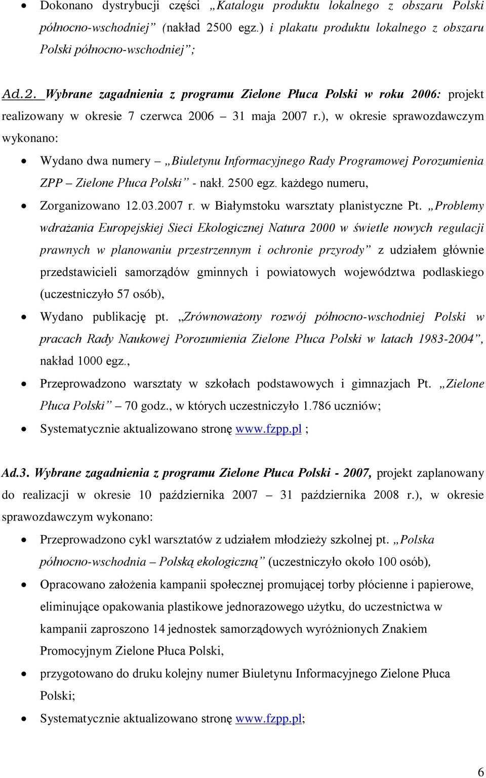 Wybrane zagadnienia z programu Zielone Płuca Polski w roku 2006: projekt realizowany w okresie 7 czerwca 2006 31 maja 2007 r.