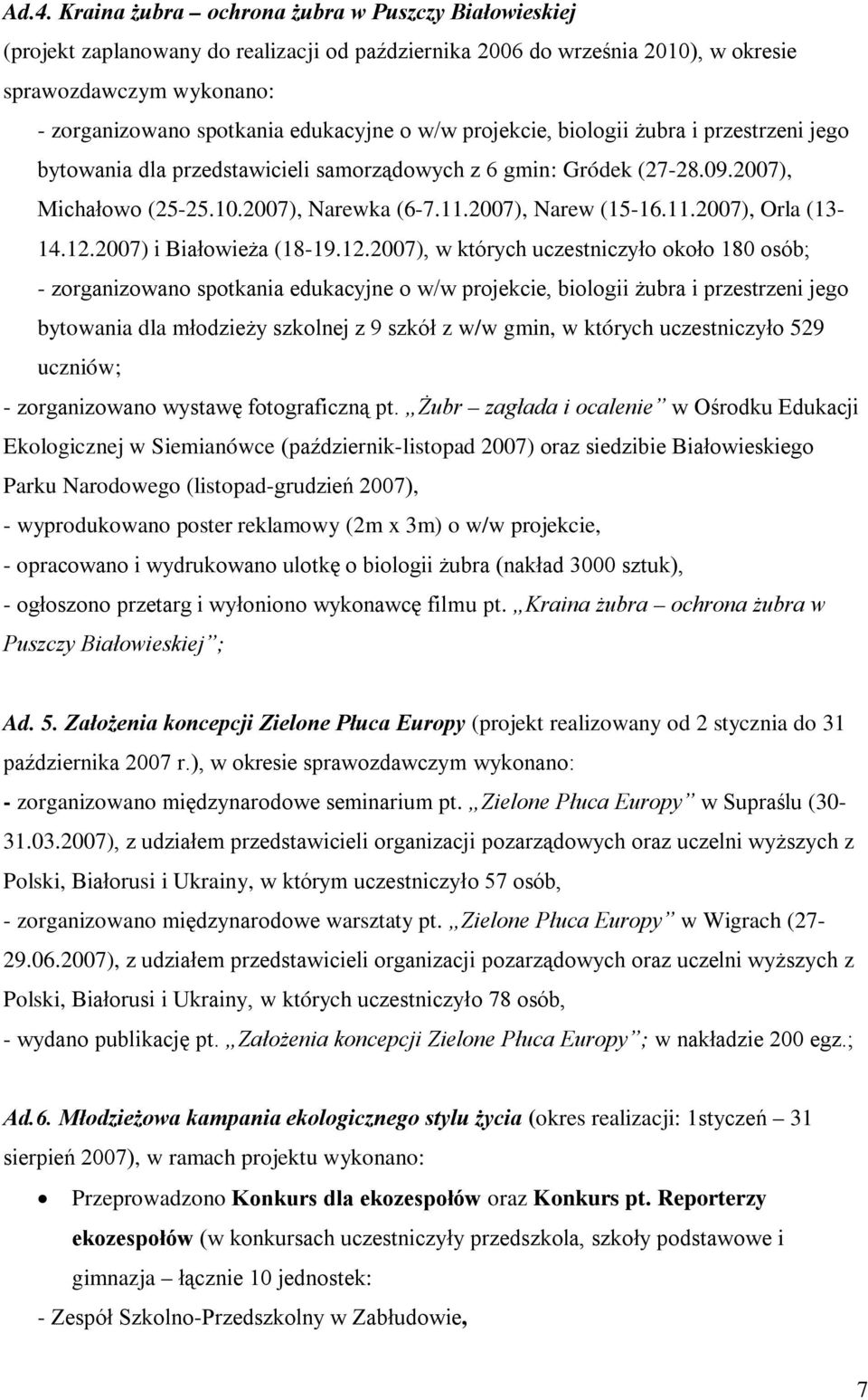 2007), Narew (15-16.11.2007), Orla (13-14.12.